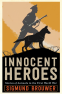 Cover Image: Innocent Heroes