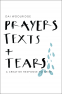 Cover Image: Prayers, Texts and Tears