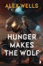 Cover Image: Hunger Makes the Wolf