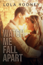 Cover Image: Watch Me Fall Apart