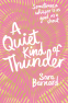 Cover Image: A Quiet Kind of Thunder