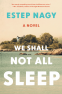Cover Image: We Shall Not All Sleep