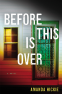Cover Image: Before This Is Over