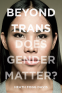Cover Image: Beyond Trans