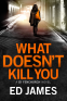 Cover Image: What Doesn't Kill You