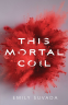 Cover Image: This Mortal Coil