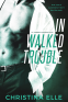 Cover Image: In Walked Trouble