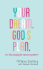 Cover Image: Your Dream. God's Plan.
