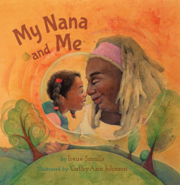 My Nana and Me by Irene Smalls