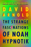 Cover Image: The Strange Fascinations of Noah Hypnotik
