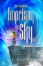 Cover Image: Imprison the Sky