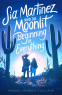 Cover Image: Sia Martinez and the Moonlit Beginning of Everything