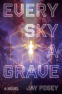 Cover Image: Every Sky a Grave