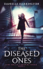 Cover Image: The Diseased Ones