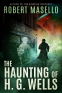 Cover Image: The Haunting of H. G. Wells