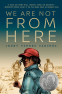 Cover Image: We Are Not from Here