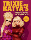 Cover Image: Trixie and Katya's Guide to Modern Womanhood