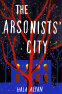 Cover Image: The Arsonists' City