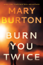Cover Image: Burn You Twice