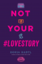 Cover Image: Not Your #Lovestory