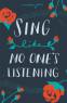 Cover Image: Sing Like No One's Listening