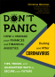 Cover Image: Don't Panic! How to Manage your Finances--and Financial Anxieties--During and After Coronavirus