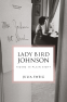 Cover Image: Lady Bird Johnson: Hiding in Plain Sight