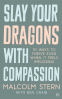Cover Image: Slay Your Dragons With Compassion