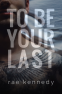 Cover Image: To Be Your Last