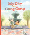 Cover Image: My Day with Gong Gong