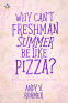 Cover Image: Why Can’t Freshman Summer Be Like Pizza?