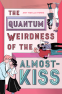 Cover Image: The Quantum Weirdness of the Almost-Kiss