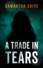Cover Image: A Trade in Tears