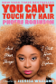 Cover Image: You Can't Touch My Hair