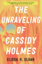 Cover Image: The Unraveling of Cassidy Holmes