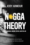Cover Image: N*gga Theory