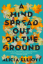 Cover Image: A Mind Spread Out on the Ground