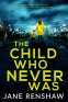 Cover Image: The Child Who Never Was
