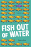Cover Image: Fish Out of Water