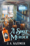 Cover Image: A Shot of Murder
