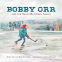 Cover Image: Bobby Orr and the Hand-me-down Skates