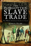 Cover Image: The Forgotten Slave Trade