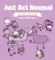 Cover Image: Just Act Normal