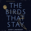 Cover Image: The Birds That Stay