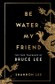 Cover Image: Be Water, My Friend