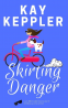 Cover Image: Skirting Danger