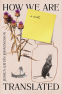 Cover Image: How We Are Translated