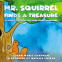 Cover Image: Mr. Squirrel Finds A Treasure