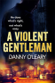 Cover Image: A Violent Gentleman