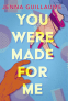 Cover Image: You Were Made For Me